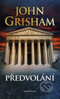 Kniha: Předvolání (John Grisham). Knižní klub, 2017 Kniha: Předvolání (John Grisham). Knižní klub, 2017