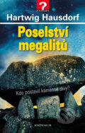 Kniha: Poselství megalitů (Hartwig Hausdorf). Knižní klub, 2017 Kniha: Poselství megalitů (Hartwig Hausdorf). Knižní klub, 2017