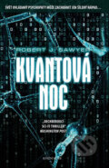 Kniha: Kvantová noc (Robert J. Sawyer). Knižní klub, 2017 Kniha: Kvantová noc (Robert J. Sawyer). Knižní klub, 2017