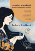 Kniha: Odstíny mateřství (Barbora Kroužková). CPRESS, 2024 Kniha: Odstíny mateřství (Barbora Kroužková). CPRESS, 2024
