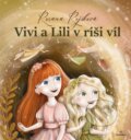 Kniha: Vivi a Lili v ríši víl (Roxana Rojíková). Perfekt, 2024 Kniha: Vivi a Lili v ríši víl (Roxana Rojíková). Perfekt, 2024