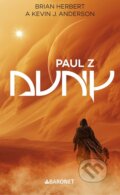 Kniha: Paul z Duny (Brian Herbert a Kevin J. Anderson). Baronet, 2024 Kniha: Paul z Duny (Brian Herbert a Kevin J. Anderson). Baronet, 2024