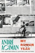 Kniha: My Roman Year (Andre Aciman). Faber and Faber, 2024 Kniha: My Roman Year (Andre Aciman). Faber and Faber, 2024