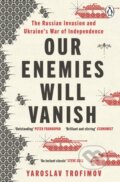 Kniha: Our Enemies will Vanish (Yaroslav Trofimov). Penguin Books, 2024 Kniha: Our Enemies will Vanish (Yaroslav Trofimov). Penguin Books, 2024