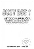 Kniha: Busy Bee 1, Metodická príručka (Juvenia Education Studio). Juvenia Education Studio, 2013 Kniha: Busy Bee 1, Metodická príručka (Juvenia Education Studio). Juvenia Education Studio, 2013