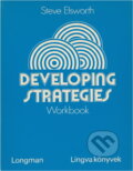 Kniha: Developing Strategies: Workbook (Steve Elsworth). Longman, 1982 Kniha: Developing Strategies: Workbook (Steve Elsworth). Longman, 1982