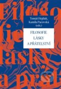 Kniha: Filosofie lásky a přátelství (Kamila Pacovská a Tomáš Hejduk). Pavel Mervart, 2016 Kniha: Filosofie lásky a přátelství (Kamila Pacovská a Tomáš Hejduk). Pavel Mervart, 2016