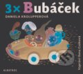 Audiokniha: 3x Bubáček (Daniela Krolupperová). Albatros CZ, 2017 Audiokniha: 3x Bubáček (Daniela Krolupperová). Albatros CZ, 2017
