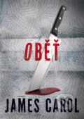 Kniha: Oběť (James Carol). BB/art, 2017 Kniha: Oběť (James Carol). BB/art, 2017