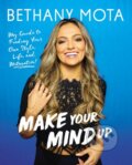 Kniha: Make Your Mind Up (Bethany Mota). Century, 2017 Kniha: Make Your Mind Up (Bethany Mota). Century, 2017