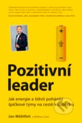 Pozitivní leader - Jan Mühlfeit, Melina Costi, BIZBOOKS, 2017