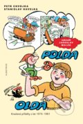 Kniha: Polda a Olda 1 (Petr Chvojka a Stanislav Havelka). Albatros CZ, 2017 Kniha: Polda a Olda 1 (Petr Chvojka a Stanislav Havelka). Albatros CZ, 2017