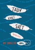 Kniha: Tady končí svět (Amy Zhang). CooBoo CZ, 2017 Kniha: Tady končí svět (Amy Zhang). CooBoo CZ, 2017