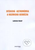 Kniha: Sférická astronómia a kozmická geodézia (Ladislav Husár). STU, 2017 Kniha: Sférická astronómia a kozmická geodézia (Ladislav Husár). STU, 2017