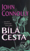 Kniha: Bílá cesta (John Connolly). BB/art, 2004 Kniha: Bílá cesta (John Connolly). BB/art, 2004