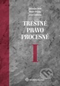 Kniha: Trestné právo procesné I (Jaroslav Ivor, Jozef Záhora a Peter Polák), 2017 Kniha: Trestné právo procesné I (Jaroslav Ivor, Jozef Záhora a Peter Polák), 2017