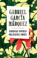 Kniha: Kronika vopred ohlásenej smrti (Gabriel García Márquez). Slovart, 2017 Kniha: Kronika vopred ohlásenej smrti (Gabriel García Márquez). Slovart, 2017