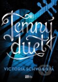Kniha: Temný duet (Victoria Schwab). CooBoo CZ, 2018 Kniha: Temný duet (Victoria Schwab). CooBoo CZ, 2018