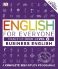 Kniha: English for Everyone: Practice Book -Business English (Dorling Kindersley). Dorling Kindersley, 2017 Kniha: English for Everyone: Practice Book -Business English (Dorling Kindersley). Dorling Kindersley, 2017