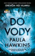 Kniha: Do vody (Paula Hawkins). Slovart, 2017 Kniha: Do vody (Paula Hawkins). Slovart, 2017
