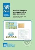 Kniha: Obecné výpočty na grafických procesorech (Ivan Šimeček). CVUT Praha, 2017 Kniha: Obecné výpočty na grafických procesorech (Ivan Šimeček). CVUT Praha, 2017