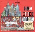Kniha: How Cities Work (Jen Feroze). Lonely Planet, 2016 Kniha: How Cities Work (Jen Feroze). Lonely Planet, 2016