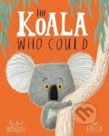 Kniha: The Koala Who Could (Rachel Bright). Orchard, 2017 Kniha: The Koala Who Could (Rachel Bright). Orchard, 2017