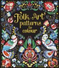 Kniha: Folk Art Patterns to Colour (Megan Cullis). Usborne, 2017 Kniha: Folk Art Patterns to Colour (Megan Cullis). Usborne, 2017