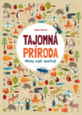 Kniha: Tajomná príroda (Agnese Baruzzi). Slovart, 2017 Kniha: Tajomná príroda (Agnese Baruzzi). Slovart, 2017