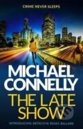 Kniha: The Late Show (Michael Connelly). Orion, 2017 Kniha: The Late Show (Michael Connelly). Orion, 2017