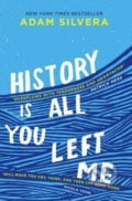 History Is All You Left Me - Adam Silvera, 2017