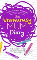 Kniha: The Unmumsy Mum Diary (Sarah Turner). Bantam Press, 2017 Kniha: The Unmumsy Mum Diary (Sarah Turner). Bantam Press, 2017