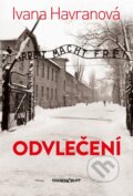 Kniha: Odvlečení (Ivana Havranová). Marenčin PT, 2017 Kniha: Odvlečení (Ivana Havranová). Marenčin PT, 2017