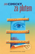 Kniha: Za plotem (Jan Cimický). Šulc - Švarc, 2017 Kniha: Za plotem (Jan Cimický). Šulc - Švarc, 2017