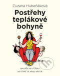 Kniha: Postřehy teplákové bohyně (Zuzana Hubeňáková), 2017 Kniha: Postřehy teplákové bohyně (Zuzana Hubeňáková), 2017