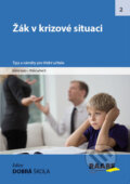 Kniha: Žák v krizové situaci (Autorský kolektiv). Raabe CZ, 2017 Kniha: Žák v krizové situaci (Autorský kolektiv). Raabe CZ, 2017