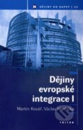 Dějiny evropské integrace I - Martin Kovář, Triton, 2006