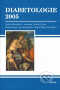 Kniha: Diabetologie 2005 (Jindřiška Perušičová). Triton, 2005 Kniha: Diabetologie 2005 (Jindřiška Perušičová). Triton, 2005