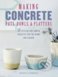 Kniha: Making Concrete Pots, Bowls, and Platters (Hester van Overbeek). Ryland, Peters and Small, 2017 Kniha: Making Concrete Pots, Bowls, and Platters (Hester van Overbeek). Ryland, Peters and Small, 2017