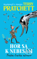 Kniha: Hor sa k nebesám (Terry Pratchett). Slovart, 2017 Kniha: Hor sa k nebesám (Terry Pratchett). Slovart, 2017