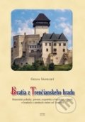 Kniha: Bratia z Trenčianskeho hradu (Gejza Sádecký), 2017 Kniha: Bratia z Trenčianskeho hradu (Gejza Sádecký), 2017
