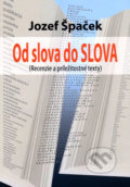 Od slova do SLOVA - Jozef Špaček, 2017
