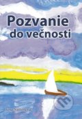 Kniha: Pozvanie do večnosti (Jana Nielsenová). Sion plus n.o., 2015 Kniha: Pozvanie do večnosti (Jana Nielsenová). Sion plus n.o., 2015