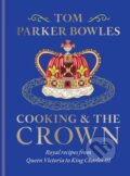 Kniha: Cooking and the Crown (Tom Parker Bowles). Octopus Publishing Group, 2024 Kniha: Cooking and the Crown (Tom Parker Bowles). Octopus Publishing Group, 2024