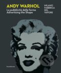 Kniha: Andy Warhol: Advertising the Shape (Achille Bonito Oliva a Edoardo Falcioni). Silvana, 2023 Kniha: Andy Warhol: Advertising the Shape (Achille Bonito Oliva a Edoardo Falcioni). Silvana, 2023