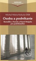 Kniha: Osoba a podnikanie (Michal Mária Kukuča OSB). Alfa a Omega, 2015 Kniha: Osoba a podnikanie (Michal Mária Kukuča OSB). Alfa a Omega, 2015