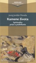 Kniha: Kamene života (Juraj Jordán Dovala). Alfa a Omega, 2015 Kniha: Kamene života (Juraj Jordán Dovala). Alfa a Omega, 2015