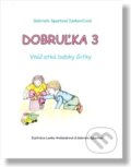 Kniha: Dobruľka 3 (Gabriela Spustová Izakovičová). RUAH, 2023 Kniha: Dobruľka 3 (Gabriela Spustová Izakovičová). RUAH, 2023