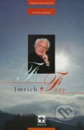 Kniha: Father Imrich Fuzy (Peter Cabadaj a Tereza Michalcová). Serafín, 1999 Kniha: Father Imrich Fuzy (Peter Cabadaj a Tereza Michalcová). Serafín, 1999