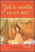Kniha: Jak se modlit za své děti (Q. Sherrerová a R. Garlocková). Samuel Kniha: Jak se modlit za své děti (Q. Sherrerová a R. Garlocková). Samuel